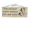 Funny, Alcohol, Wine, Happy Woman, Party Quote Wooden Novelty Plaque Sign Gift Ideas