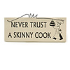 Funny Home Kitchen Skinny Cook Food Family Quote Wooden Novelty Plaque Sign Gift Ideas
