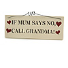 Funny Call Grandma Gran Grandad Mum Family Love Relationship Home Quote Wooden Novelty Plaque Sign Gift Ideas