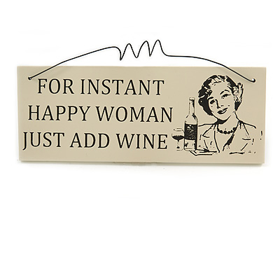 Funny, Alcohol, Wine, Happy Woman, Party Quote Wooden Novelty Plaque Sign Gift Ideas - main view